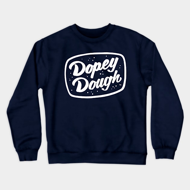 Dopey Dough Crewneck Sweatshirt by Dopey Dough